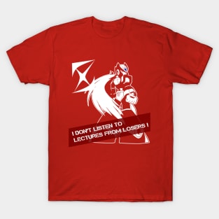 ZERO - I don't listen to lectures from losers T-Shirt